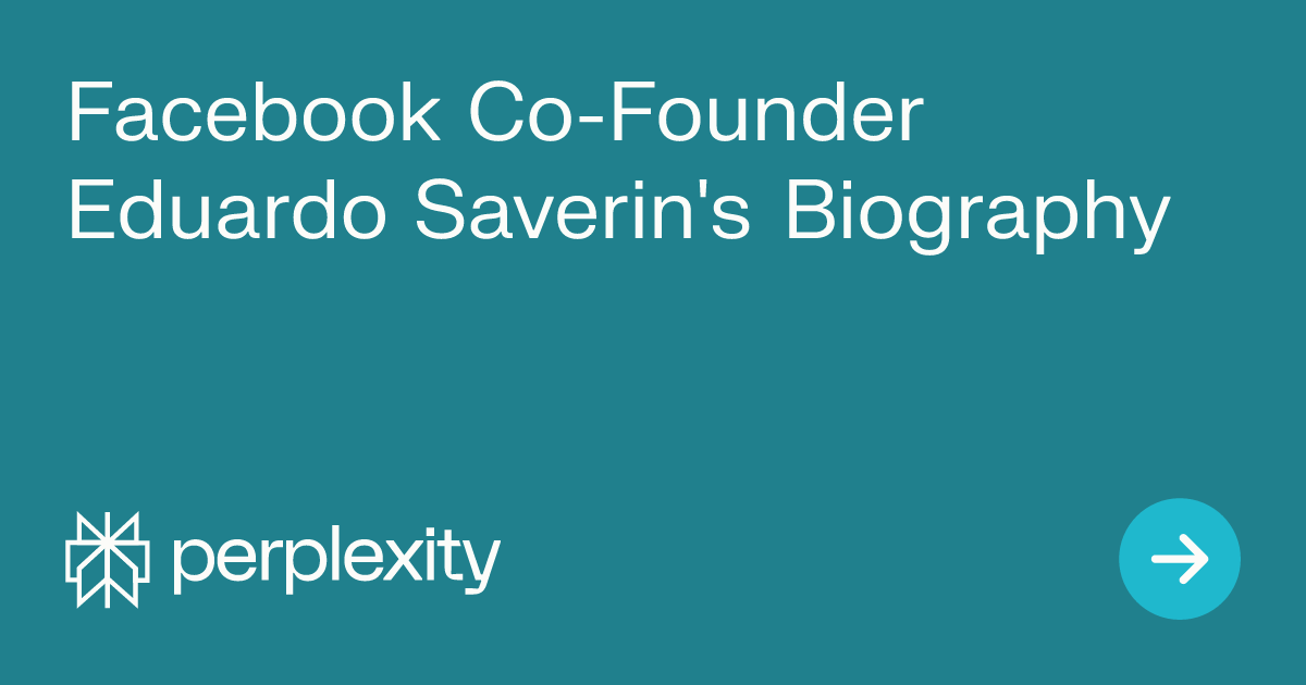 Facebook CoFounder Eduardo Saverin's Biography