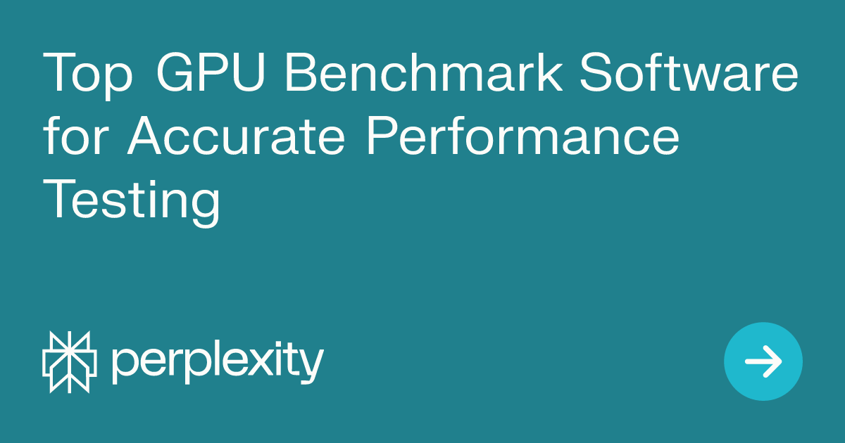 Top GPU Benchmark Software for Accurate Performance Testing